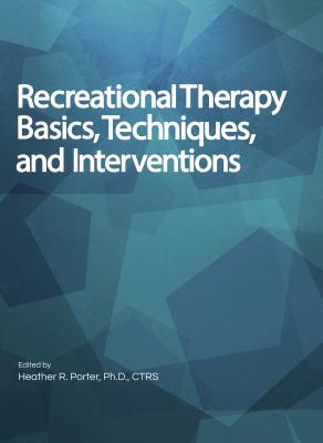 Recreational Therapy Basics Te - Porter, Heather