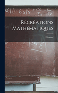 Recreations Mathematiques