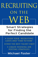 Recruiting on the Web: Smart Strategies for Finding the Perfect Candidate