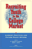 Recruiting Youth in the College Market: Current Practice and Future Policy Options