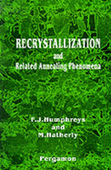 Recrystallization and Related Annealing Phenomena - Humphreys, F J, and Hatherly, M