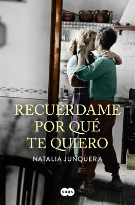 Recu?rdame Por Qu? Te Quiero / Remind Me Why I Love You - Junquera, Natalia