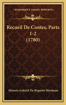 Recueil de Contes, Parts 1-2 (1780) - Mirabeau, Honore-Gabriel De Riquetti