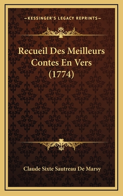 Recueil Des Meilleurs Contes En Vers (1774) - De Marsy, Claude Sixte Sautreau