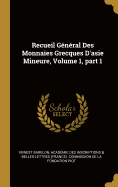 Recueil Gnral Des Monnaies Grecques D'asie Mineure, Volume 1, part 1
