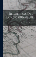 Recuerdos del pasado (1814-1860)