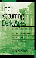 Recurring Dark Ages: Ecological Stress, Climate Changes, and System Transformation