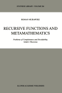 Recursive Functions and Metamathematics: Problems of Completeness and Decidability, Gdel's Theorems