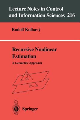 Recursive Nonlinear Estimation: A Geometric Approach - Kulhavy, Rudolph