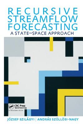 Recursive Streamflow Forecasting: A State Space Approach - Szilagyi, Jozsef, and Szollosi Nagy, Andras