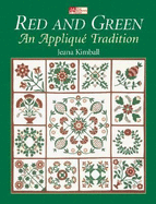 Red and Green: An Applique Tradition - Kimball, Jeana, and McGehee, Liz (Editor), and Martin, Nancy J
