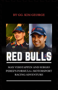 Red Bulls: Max Verstappen and Sergio Perez's Formula 1 Motorsport Racing Adventure