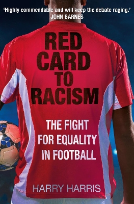 Red Card to Racism: The Fight for Equality in Football - Harris, Harry