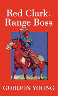 Red Clark, Range Boss