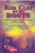 Red Clay on My Boots: Encounters with Khe Sanh, 1968 to 2005