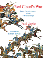 Red Cloud's War: Brave Eagle's Account of the Fetterman Fight