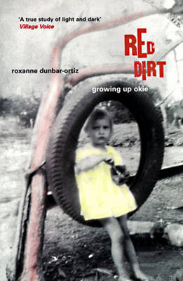 Red Dirt: Growing Up Okie - Dunbar-Ortiz, Roxanne, and Ortiz, Roxanne Dunbar