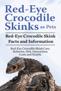 Red Eye Crocodile Skinks as Pets. Red Eye Crocodile Skink Facts and Information. Red-Eye Crocodile Skink Care, Behavior, Diet, Interaction, Costs and Health.