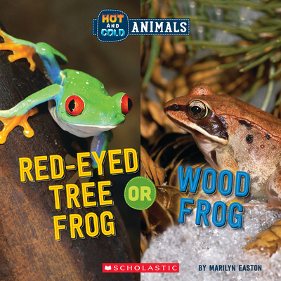 Red-Eyed Tree Frog or Wood Frog (Wild World: Hot and Cold Animals) - Easton, Marilyn
