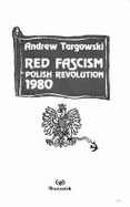 Red Fascism: The Polish Revolution of 1980 - Targowski, Andrew, and Targowski, Andrzej