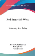 Red Fenwick's West: Yesterday And Today