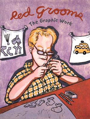 Red Grooms: The Graphic Work - Knestrick, Walter, and Katz, Vincent