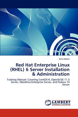 Red Hat Enterprise Linux (RHEL) 6 Server Installation & Administration - Rabah, Kefa