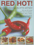 Red Hot!: A Cook's Encyclopedia of Fire and Spice