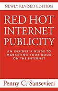 Red Hot Internet Publicity: An Insider's Guide to Promoting Your Book on the Internet
