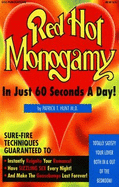 Red Hot Monogamy: In Just Sixty Seconds a Day Keeping Your Relationship Sizzling Takes No.......