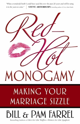 Red-Hot Monogamy: Making Your Marriage Sizzle - Farrel, Bill, and Farrel, Pam