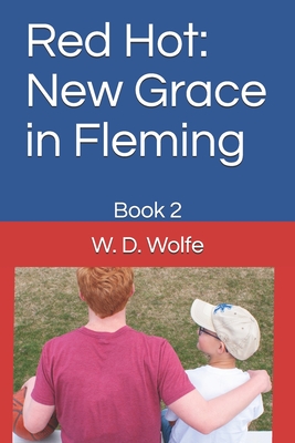 Red Hot: New Grace in Fleming: Book 2 - Wolfe, W D