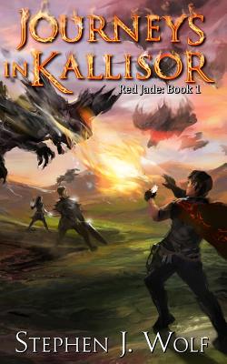 Red Jade: Book 1: Journeys In Kallisor - Wolf, Stephen J