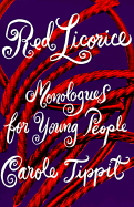 Red Licorice: Monologues for Young People