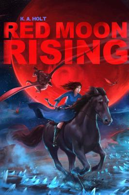 Red Moon Rising - Holt, K A