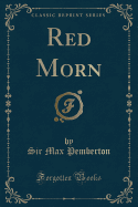 Red Morn (Classic Reprint)