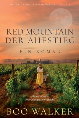 Red Mountain - Der Aufstieg: Ein Roman - Wick, Martin (Translated by), and Walker, Boo