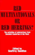 Red Multinationals or Red Herrings?: The Activities of Enterprises from Socialist Countries in the West