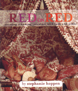 Red on Red: Creating Stunning Interiors Using Reds and Pinks - Hoppen, Stephanie