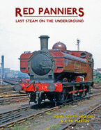 Red Panniers: Last Steam on the Underground - Scott-Morgan, John, and Martin, Kirk