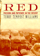 Red: Passion and Patience in the Desert - Williams, Terry Tempest