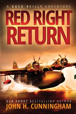Red Right Return (Buck Reilly Adventure Series) - Cunningham, John H