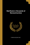 Red Rock a Chronicle of Reconstruction