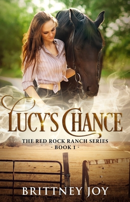 Red Rock Ranch: Lucy's Chance - Joy, Brittney