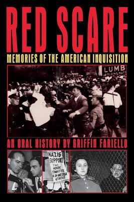 Red Scare: Memories of the American Inquisition: An Oral History - Fariello, Griffin