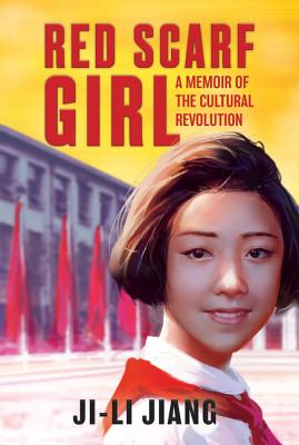 Red Scarf Girl: A Memoir of the Cultural Revolution - Jiang, Ji-Li