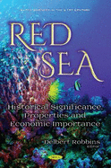 Red Sea: Historical Significance, Properties and Economic Importance
