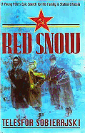 Red Snow: A Young Pole's Epic Search for His Family in Stalinist Russia