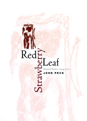 Red Strawberry Leaf: Selected Poems, 1994-2001 - Peck, John