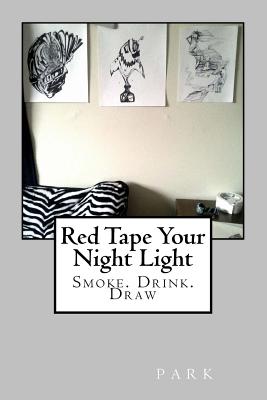 Red Tape Your Night Light: Smoke. Drink. Draw - Park